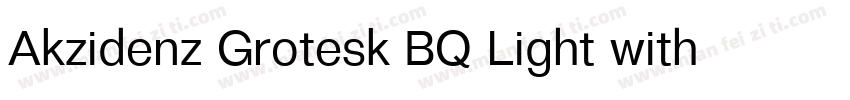 Akzidenz Grotesk BQ Light with It字体转换
